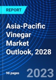 Asia-Pacific Vinegar Market Outlook, 2028- Product Image
