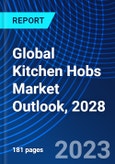 Global Kitchen Hobs Market Outlook, 2028- Product Image