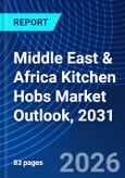Middle East & Africa Kitchen Hobs Market Outlook, 2031- Product Image