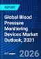 Global Blood Pressure Monitoring Devices Market Outlook, 2031 - Product Thumbnail Image