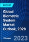 Global Biometric System Market Outlook, 2028 - Product Image