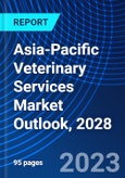 Asia-Pacific Veterinary Services Market Outlook, 2028- Product Image