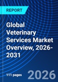 Global Veterinary Services Market Overview, 2026-2031- Product Image