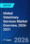 Global Veterinary Services Market Overview, 2026-2031 - Product Thumbnail Image