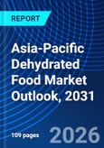 Asia-Pacific Dehydrated Food Market Outlook, 2031- Product Image