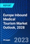 Europe Inbound Medical Tourism Market Outlook, 2028 - Product Image