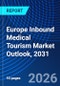 Europe Inbound Medical Tourism Market Outlook, 2031 - Product Thumbnail Image