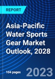 Asia-Pacific Water Sports Gear Market Outlook, 2028- Product Image