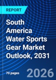 South America Water Sports Gear Market Outlook, 2031- Product Image