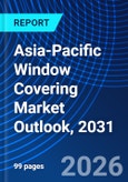 Asia-Pacific Window Covering Market Outlook, 2031- Product Image