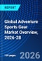 Global Adventure Sports Gear Market Overview, 2026-28 - Product Thumbnail Image