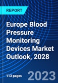 Europe Blood Pressure Monitoring Devices Market Outlook, 2028- Product Image