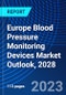 Europe Blood Pressure Monitoring Devices Market Outlook, 2028 - Product Thumbnail Image