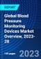 Global Blood Pressure Monitoring Devices Market Overview, 2023-28 - Product Image