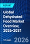 Global Dehydrated Food Market Overview, 2026-2031 - Product Thumbnail Image