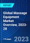Global Massage Equipment Market Overview, 2023-28 - Product Image