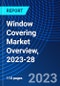 Window Covering Market Overview, 2023-28 - Product Thumbnail Image