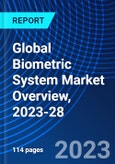 Global Biometric System Market Overview, 2023-28- Product Image