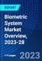 Biometric System Market Overview, 2023-28 - Product Thumbnail Image