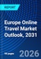 Europe Online Travel Market Outlook, 2031 - Product Thumbnail Image