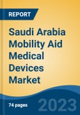 Saudi Arabia Mobility Aid Medical Devices Market Competition Forecast and Opportunities, 2028- Product Image