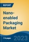 Nano-enabled Packaging Market- Global Industry Size, Share, Trends, Opportunity, and Forecast, 2018-2028 - Product Image