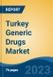Turkey Generic Drugs Market Competition Forecast and Opportunities, 2028 - Product Thumbnail Image