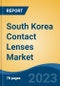 South Korea Contact Lenses Market Competition Forecast and Opportunities, 2028 - Product Image