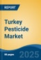 Turkey Pesticide Market Competition Forecast and Opportunities, 2028 - Product Image