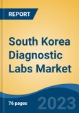 South Korea Diagnostic Labs Market Competition Forecast and Opportunities, 2028- Product Image
