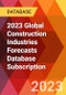 2023 Global Construction Industries Forecasts Database Subscription - Product Image