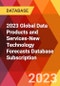 2023 Global Data Products and Services-New Technology Forecasts Database Subscription - Product Image