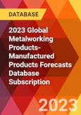 2023 Global Metalworking Products-Manufactured Products Forecasts Database Subscription- Product Image