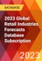 2023 Global Retail Industries Forecasts Database Subscription - Product Thumbnail Image