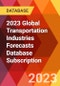 2023 Global Transportation Industries Forecasts Database Subscription - Product Image