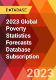 2023 Global Poverty Statistics Forecasts Database Subscription- Product Image