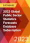 2023 Global Public Sector Statistics Forecasts Database Subscription - Product Image