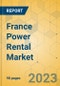 France Power Rental Market - Strategic Assessment & Forecast 2023-2029 - Product Image