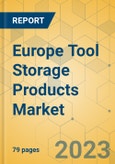 Europe Tool Storage Products Market - Focused Insights 2023-2028- Product Image