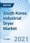 South Korea Industrial Dryer Market | Value, Growth, Size, Trends, Revenue, Forecast, Industry, Companies, Analysis, Outlook, Share & COVID-19 IMPACT: Market Forecast By Product, By Type, By Applications and Competitive Landscape - Product Thumbnail Image