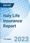 Italy Life Insurance Report - Product Image