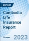 Cambodia Life Insurance Report - Product Thumbnail Image