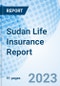 Sudan Life Insurance Report - Product Thumbnail Image