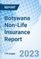 Botswana Non-Life Insurance Report - Product Image