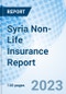 Syria Non-Life Insurance Report - Product Image