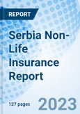 Serbia Non-Life Insurance Report- Product Image