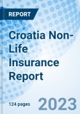 Croatia Non-Life Insurance Report- Product Image