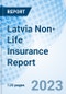 Latvia Non-Life Insurance Report - Product Thumbnail Image