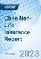 Chile Non-Life Insurance Report - Product Thumbnail Image