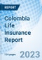 Colombia Life Insurance Report - Product Image